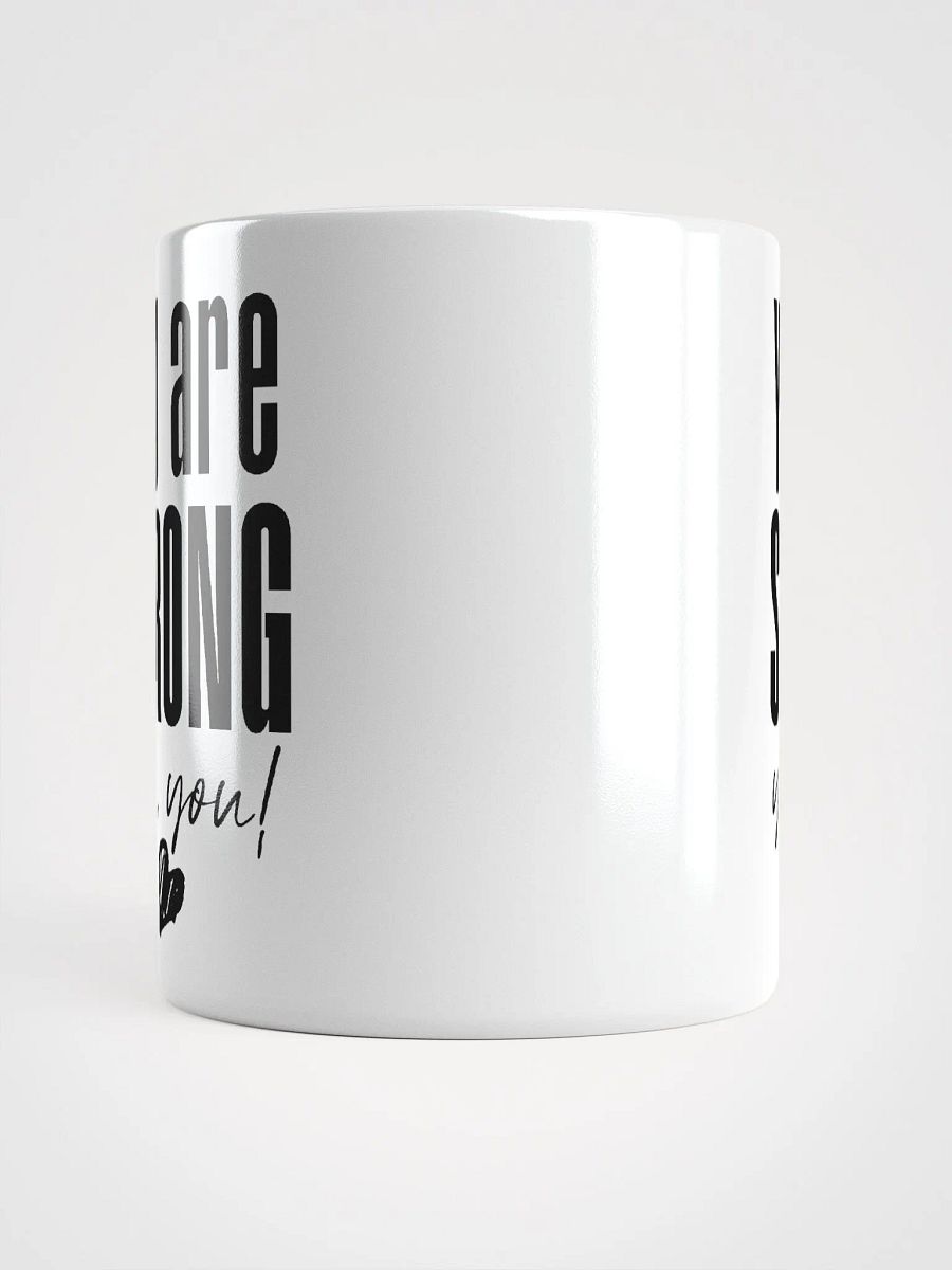 You are Strong Mug - white product image (6)