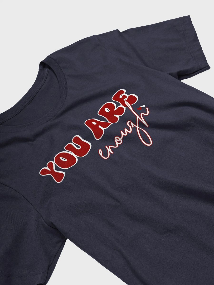 You Are Enough, Inspiration Self-love Reminder Quote T-shirt product image (3)
