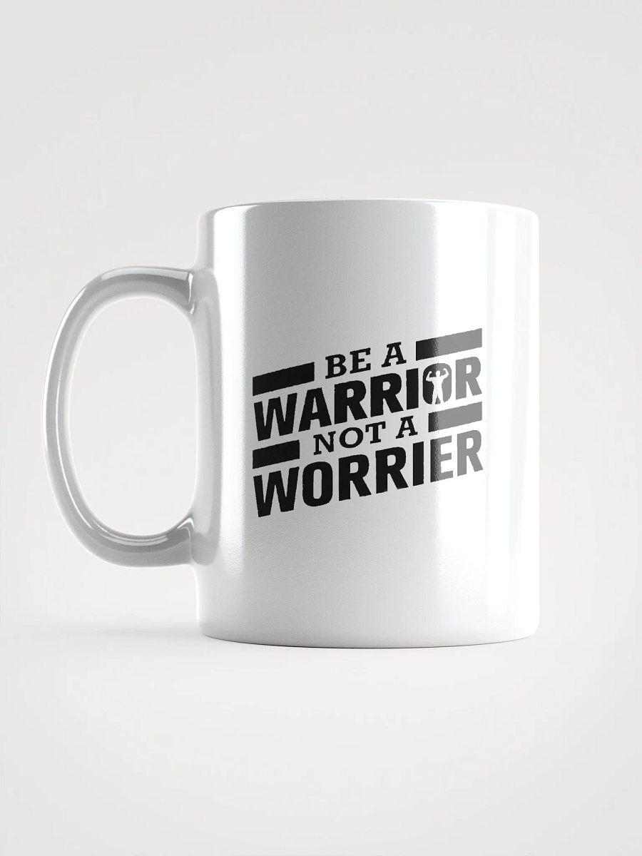Be A Warrior Not A Worrier White Glossy Mug 11/15/20oz product image (6)