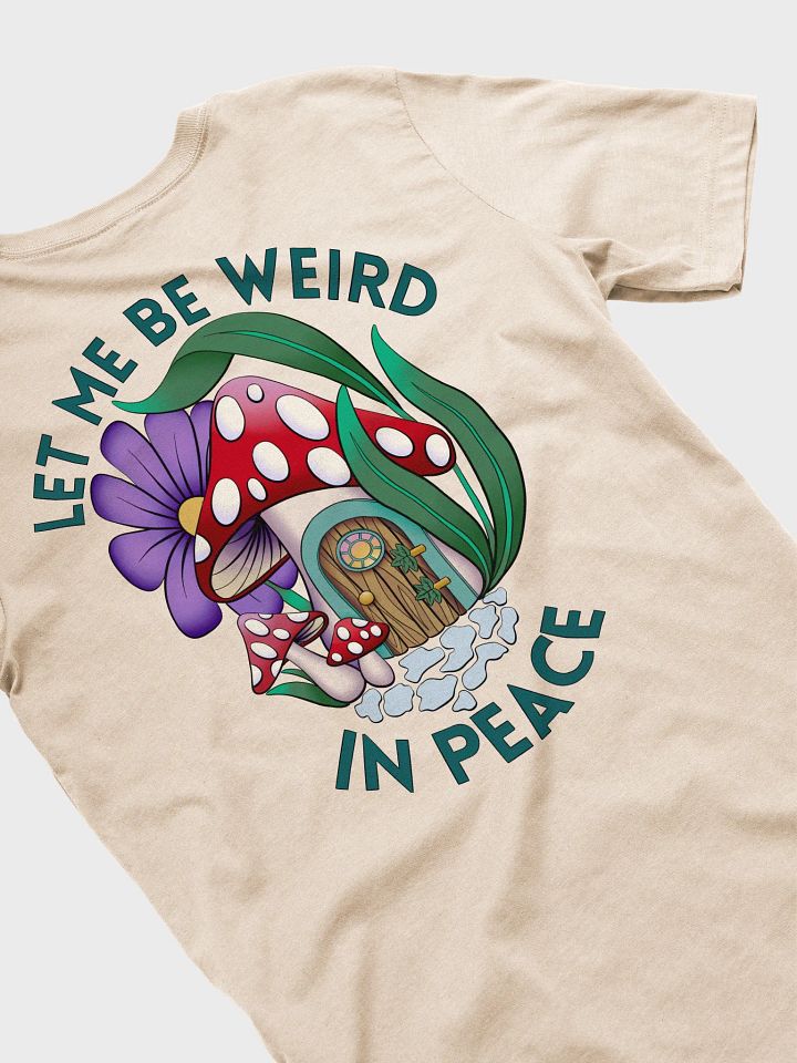 Let Me Be Weird in Peace - Bella + Canvas Tshirt product image (1)