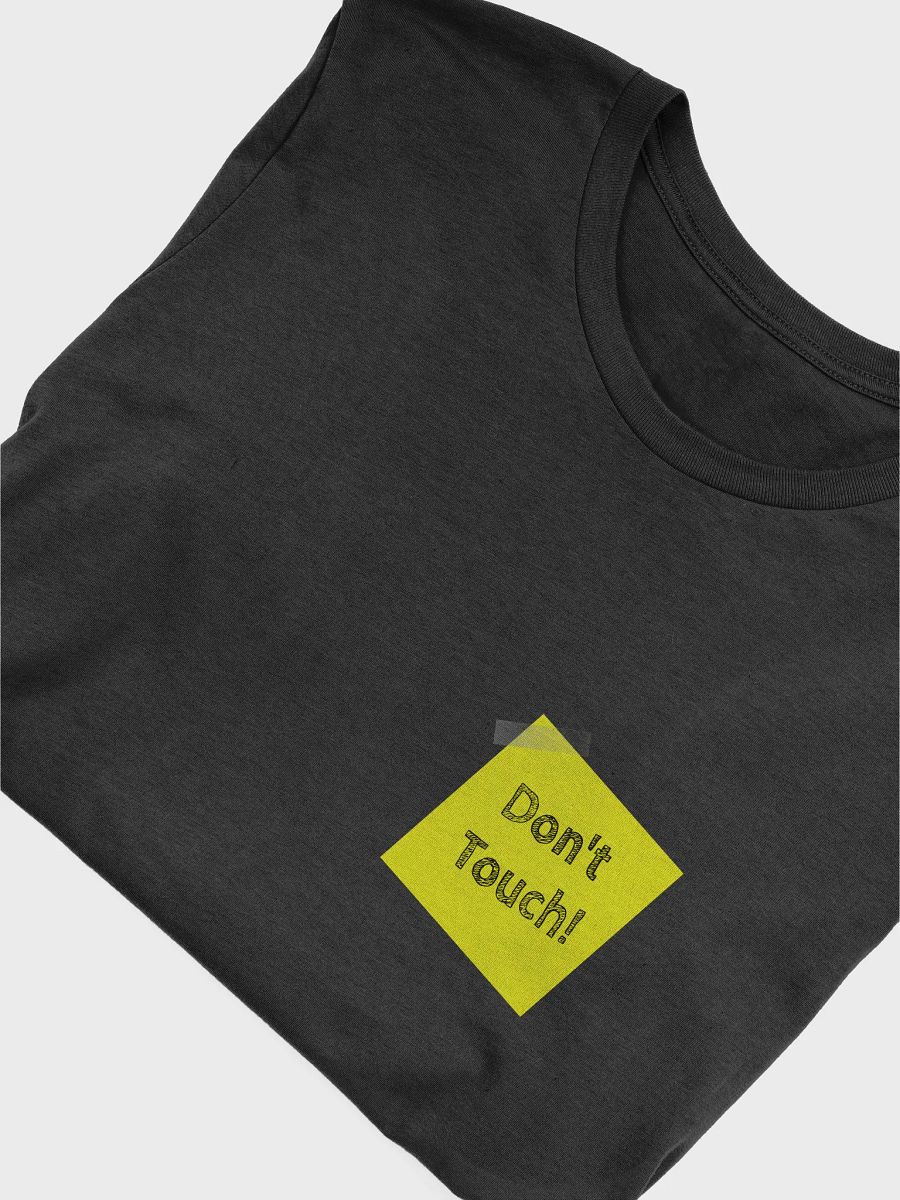 Warning: Don't Touch! T-Shirt product image (5)