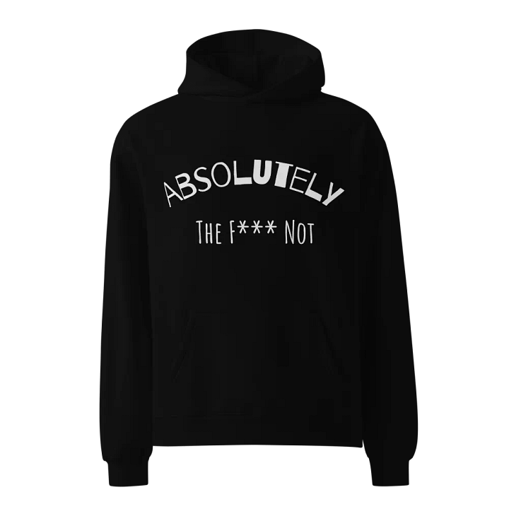Absolutely TF Not Hoodie product image (1)