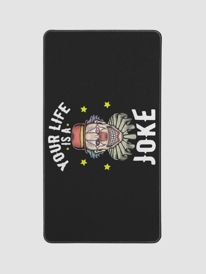 Your Life is A Joke mousepad product image (1)