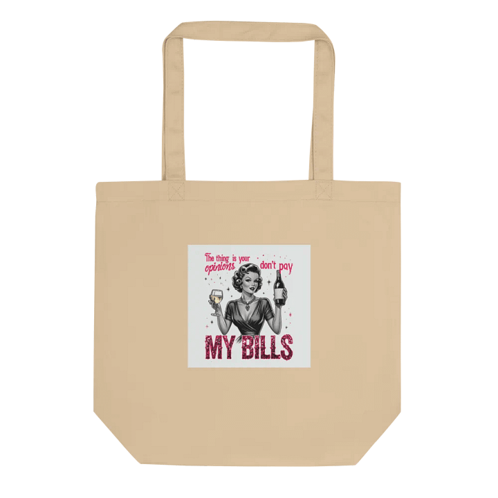 Opinions Don't Pay My Bills Tote Bag product image (1)