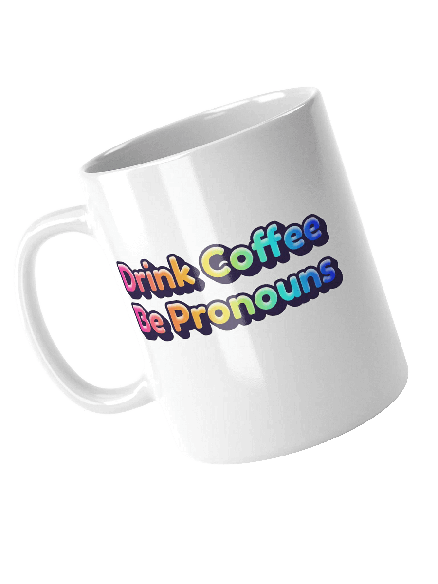 Drink Coffee Be Pronouns Mug product image (3)