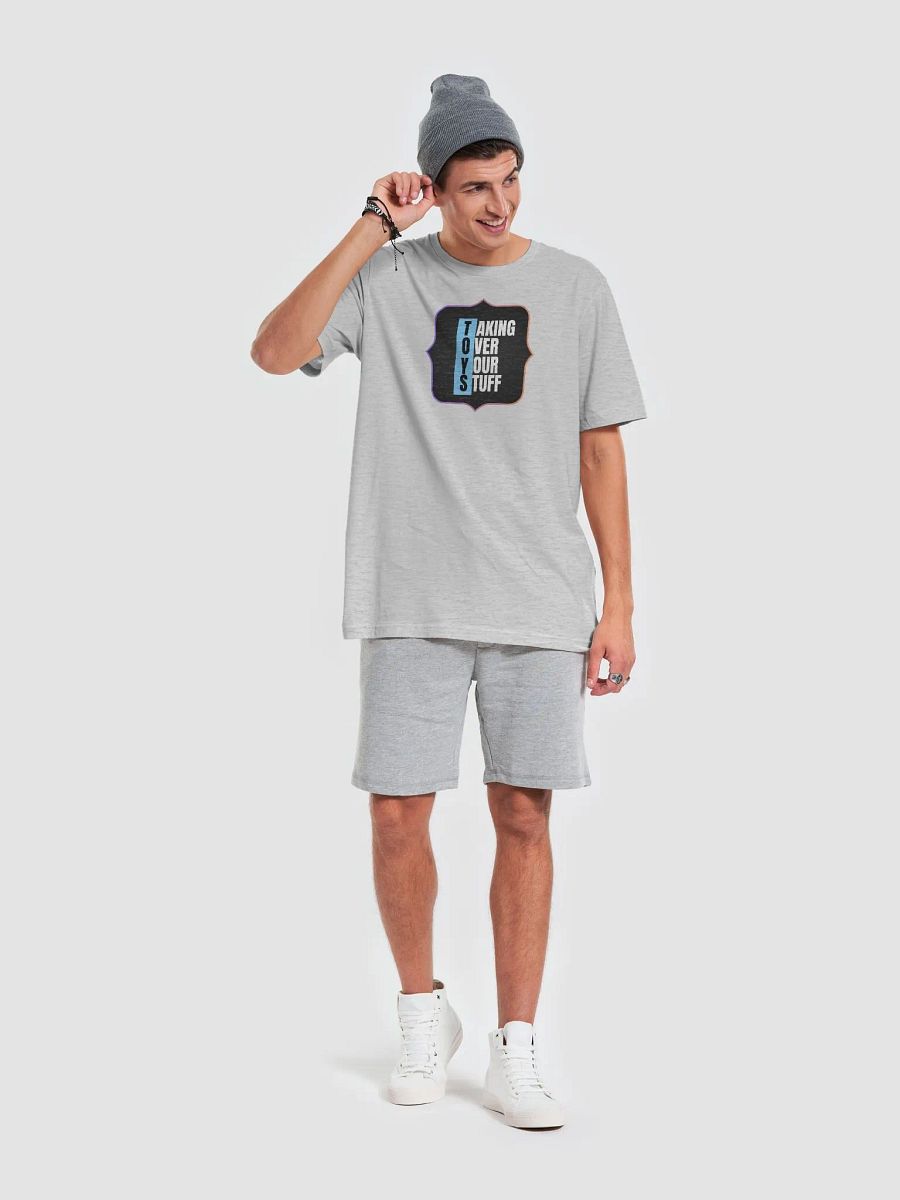 TOYS: Taking Over Your Stuff T-Shirt product image (6)
