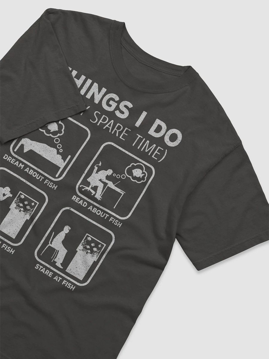 Things I Do in My Spare Time Tee (Fish Lover) | T-Shirt for Freshwater, Saltwater, and Coral Reef Aquarium Hobbyists product image (17)