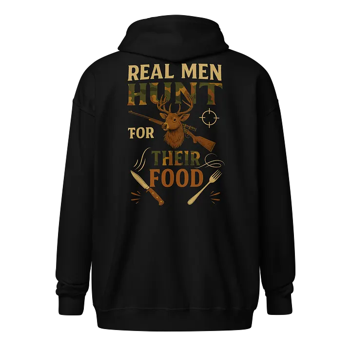 Zip Hoodie – Real Men Hunt for Their Food Graphic product image (1)