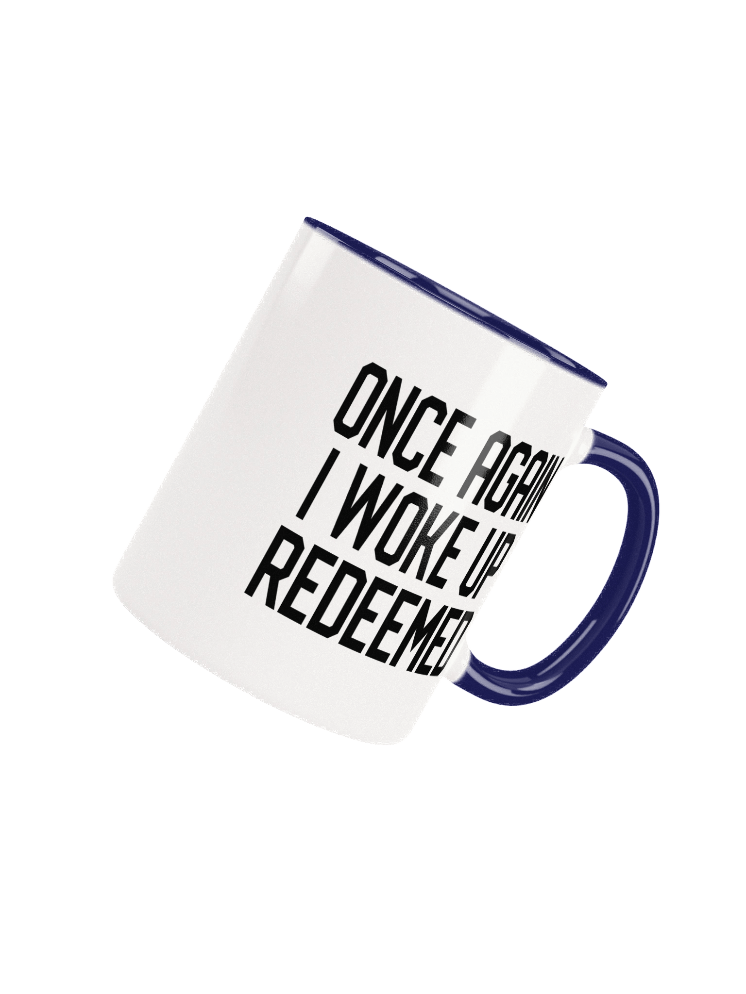 Once Again I Woke Up Redeemed Coffee Mug product image (43)