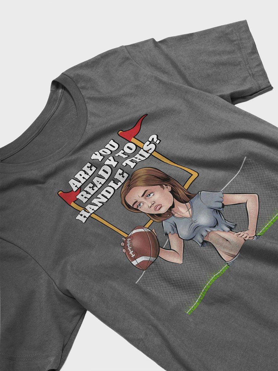 Are You Ready To Handle This? Female Footballer T-shirt product image (4)