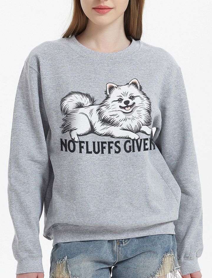 No Fluffs Given Sweatshirt of a Pomeranian(White) | Funny Shirt for Pomeranian Paw-rents product image (23)