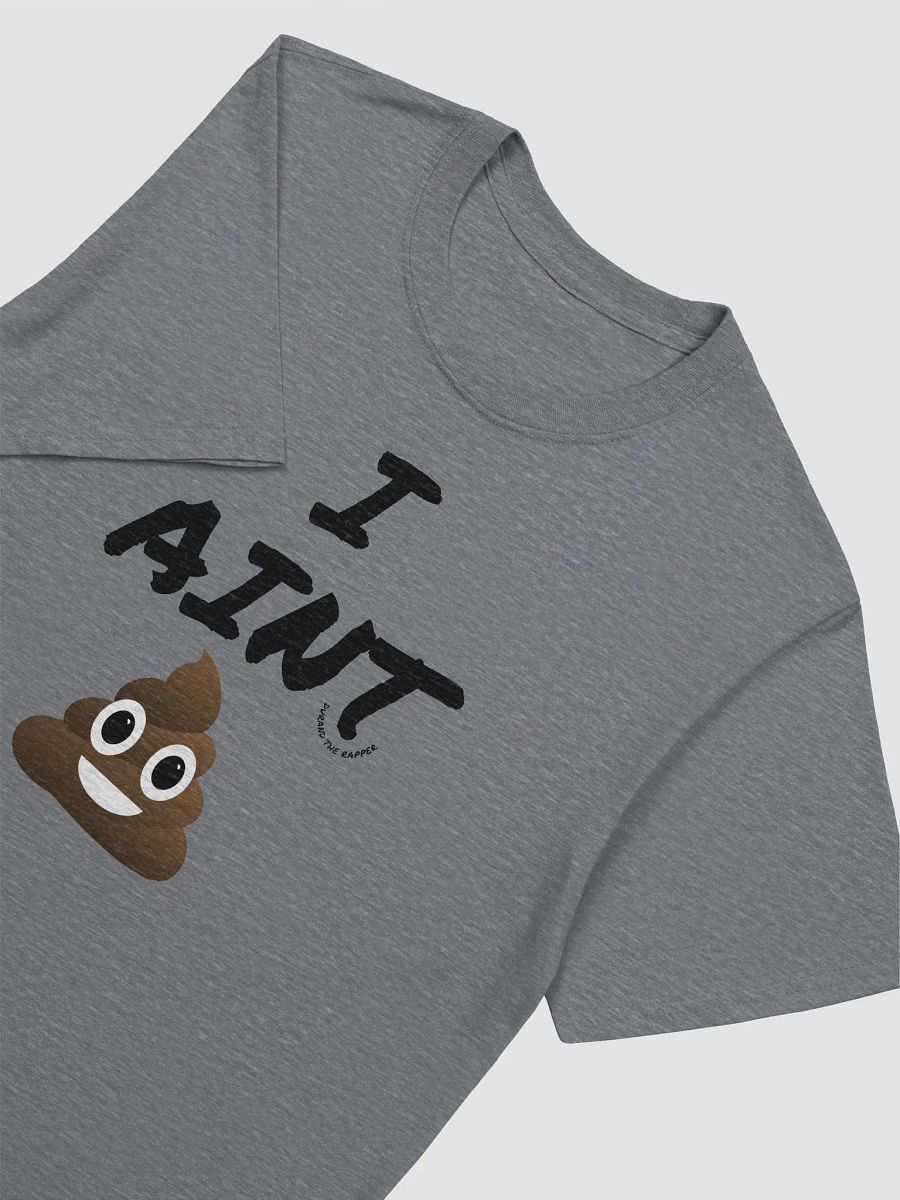 I Aint Shit T shirt (poop emoji) product image (9)