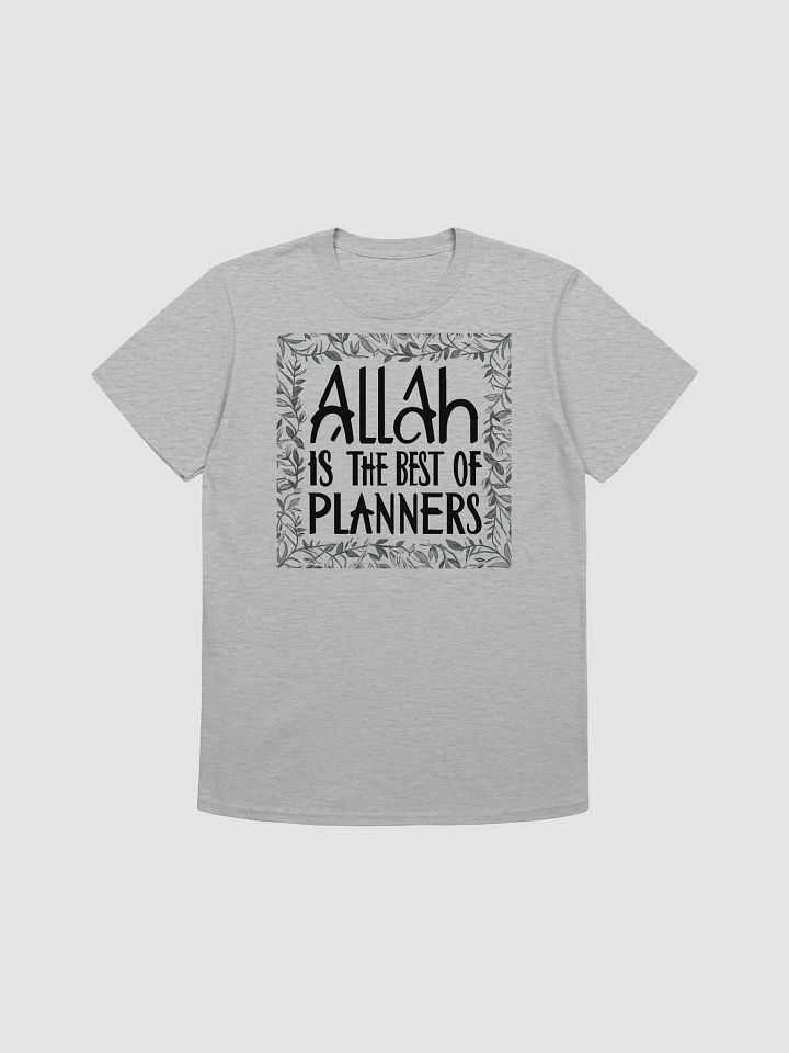 Allah is the Best of Planners - Inspirational and Faith-Driven Graphic Tee product image (1)