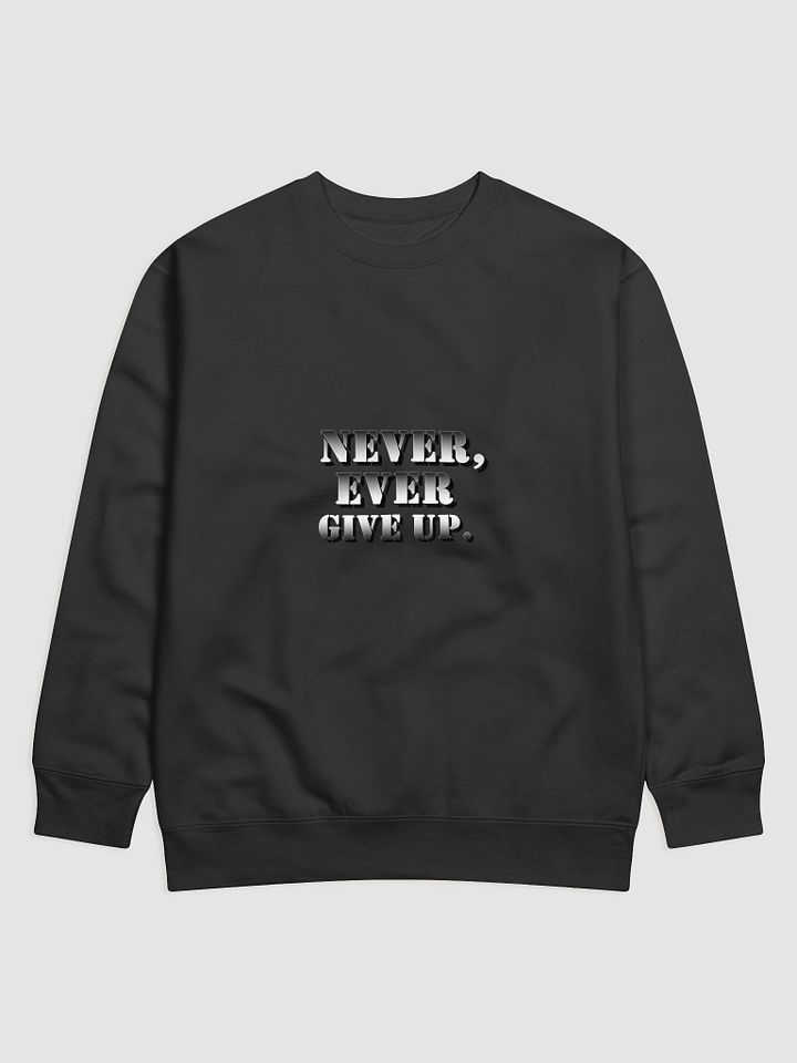 Never Give Up Premium Sweatshirt product image (7)