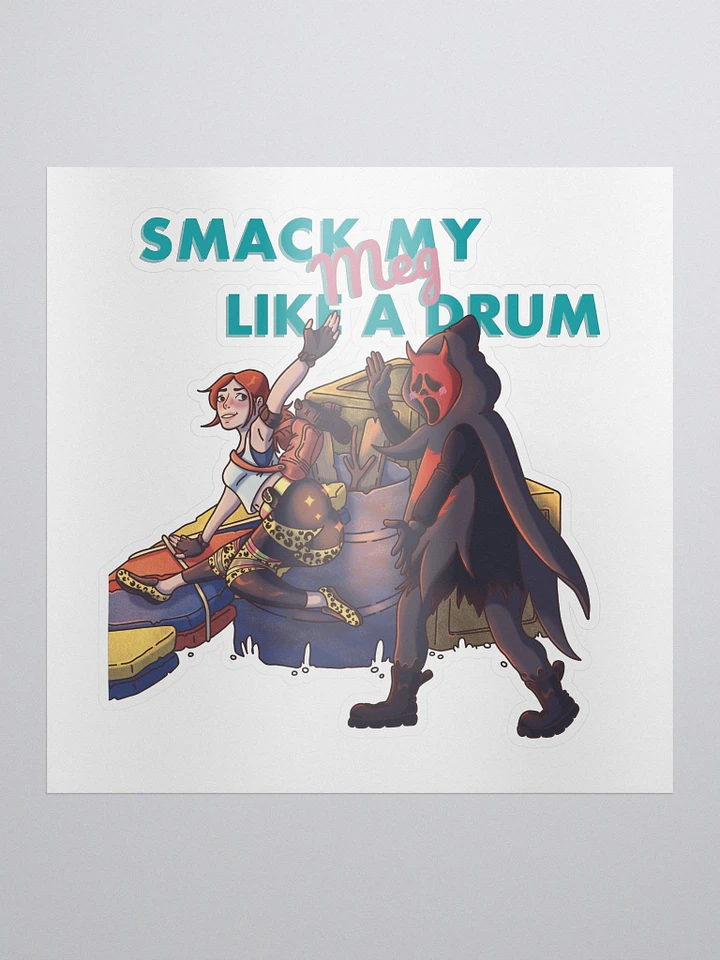 Smack My Meg Like A Drum Sticker product image (1)
