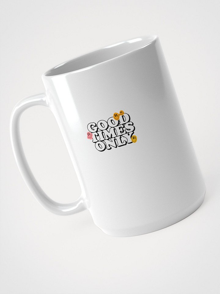 "Good Times Only" Vibe Mug product image (1)
