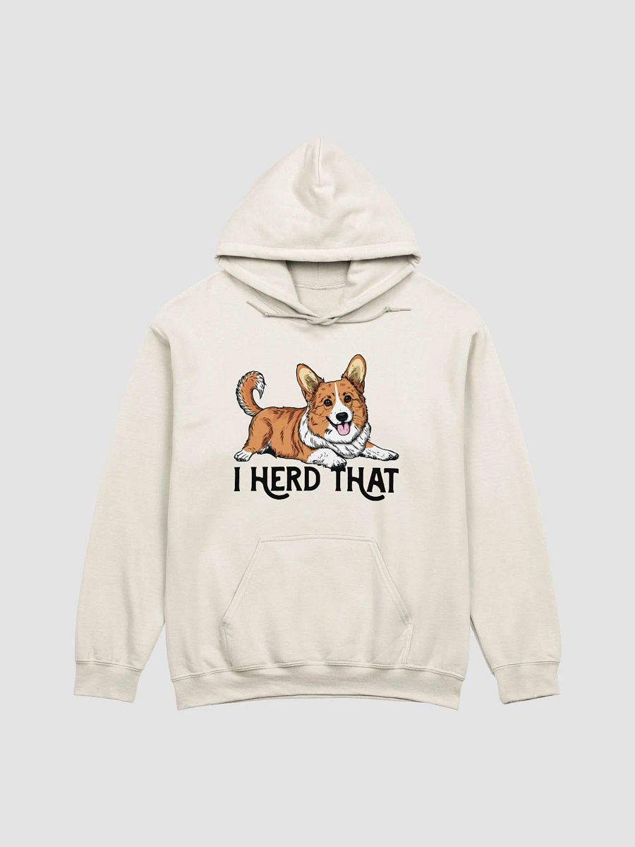 I Herd That Hooded Sweatshirt of a Cardigan Welsh Corgi | Funny Hoodie for Herding Dog Paw-rents product image (18)