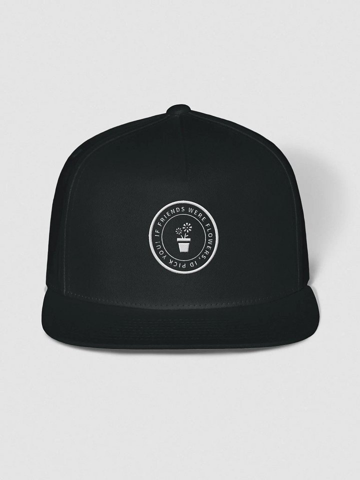 If Friends Were Flowers Snapback Hat (White Text) product image (1)