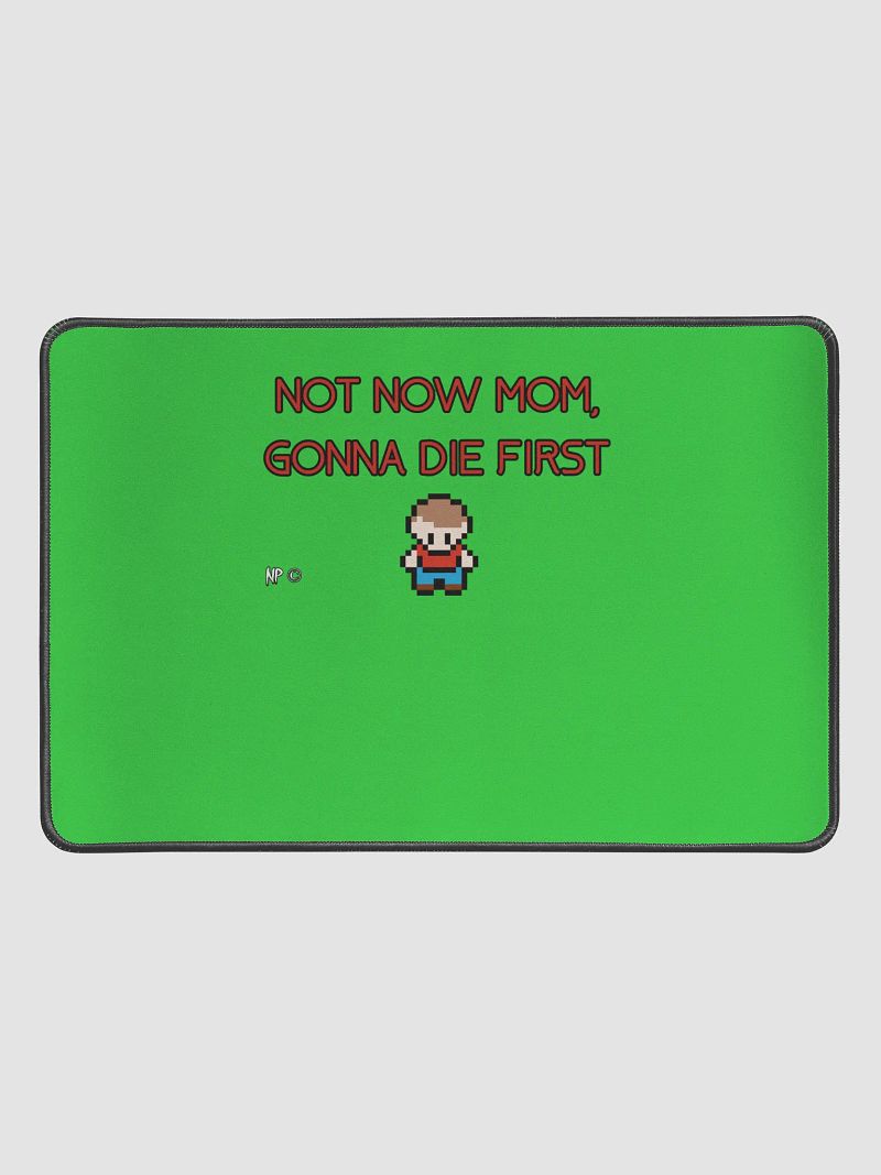 Desk Pad: Not now mom