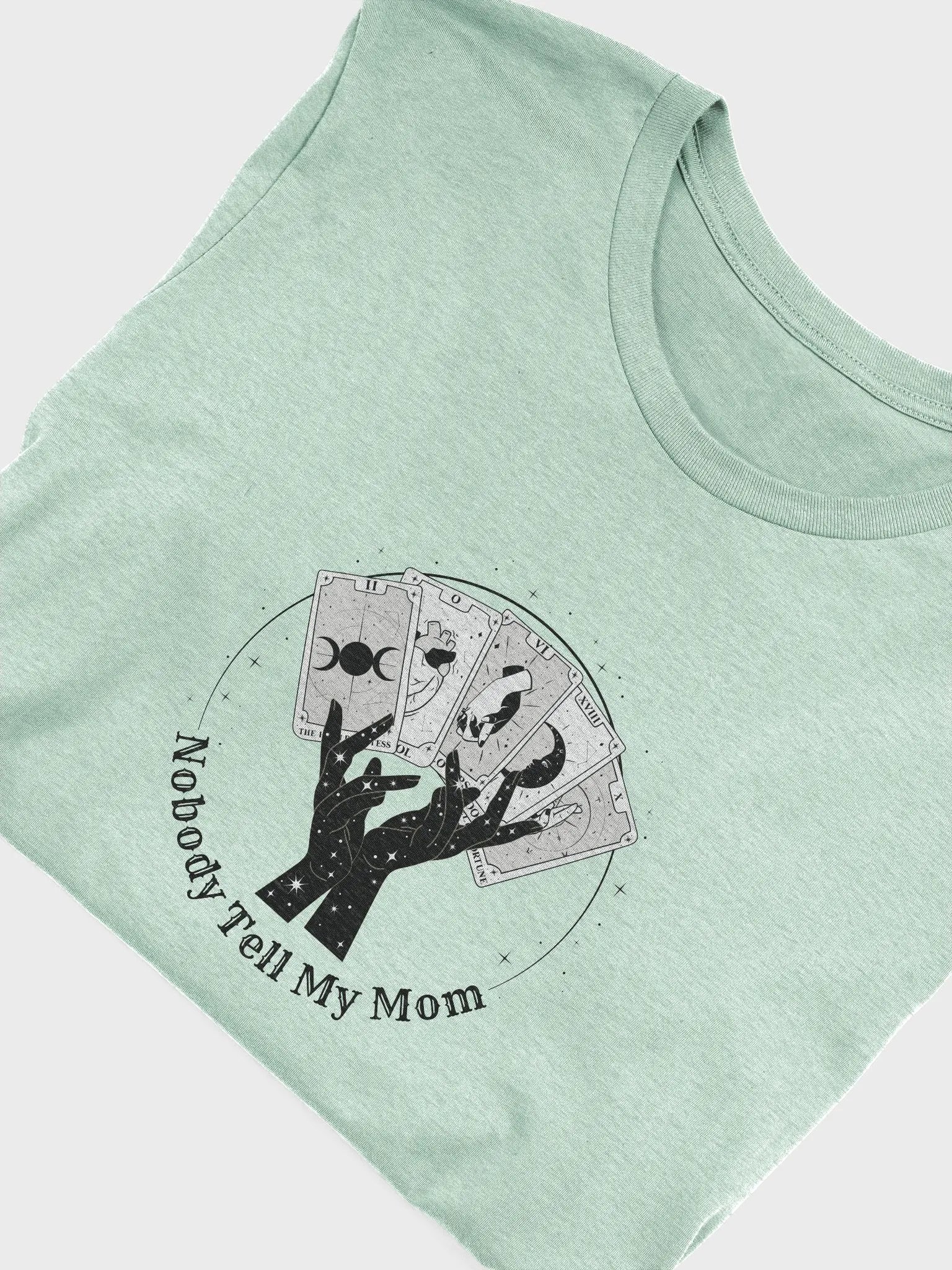 Nobody Tell My Mom Unisex T-Shirt (Black Design) product image (25)