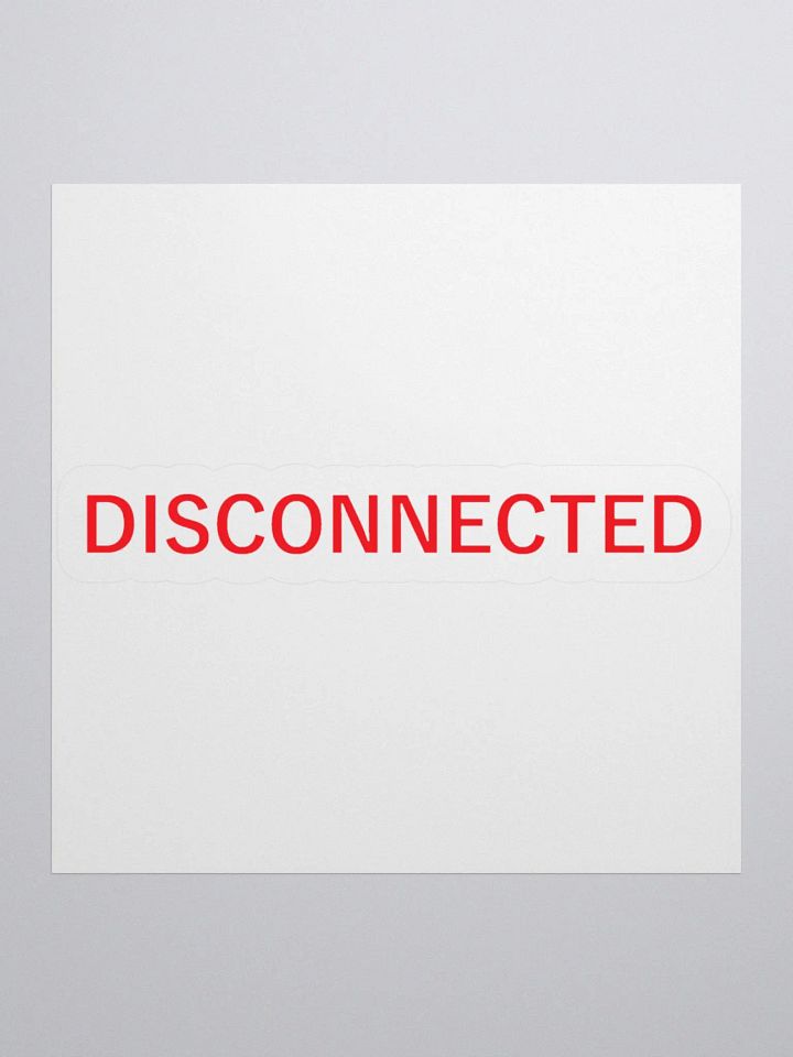 Disconnected Sticker product image (3)