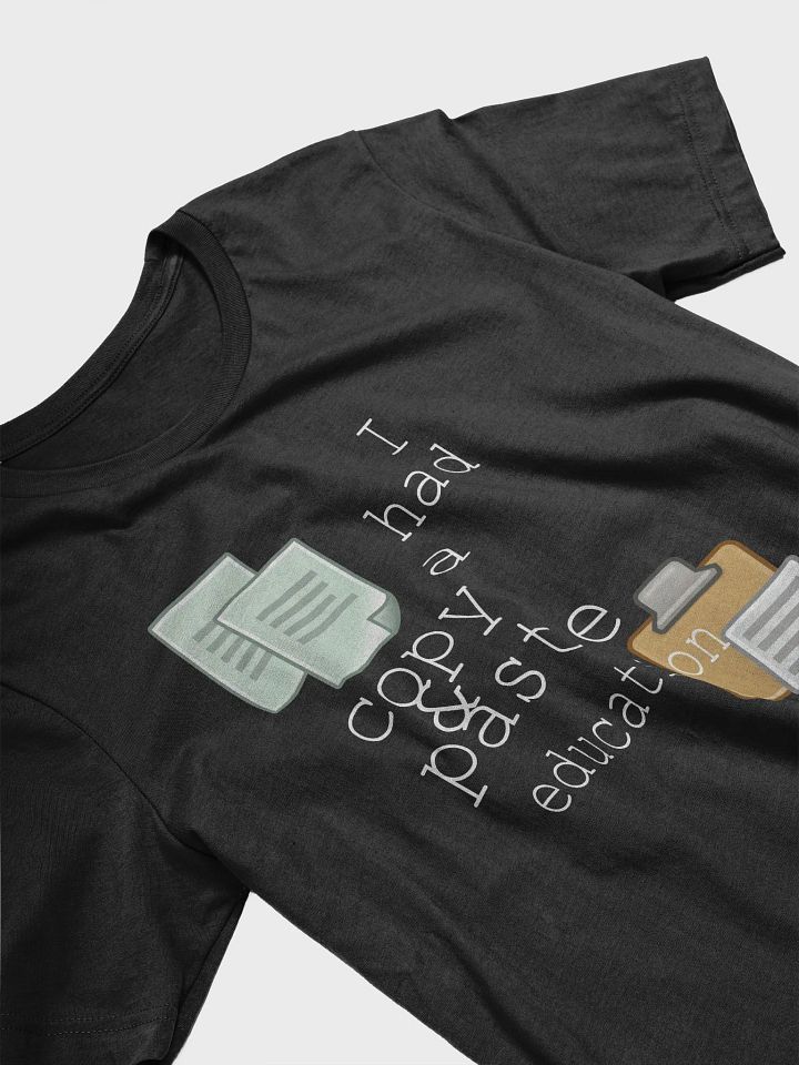 I Had A Copy & Paste Education - Colour - Bella+Canvas Supersoft T-Shirt product image (2)