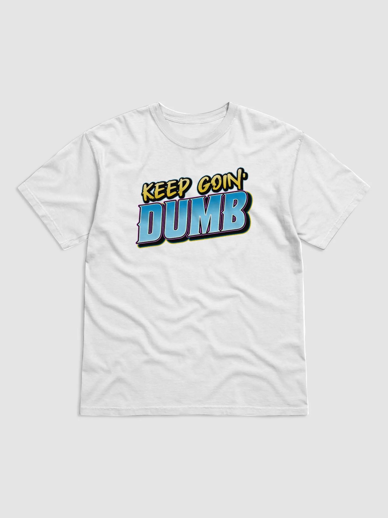 The "KEEP GOIN' DUMB" Tee product image (9)