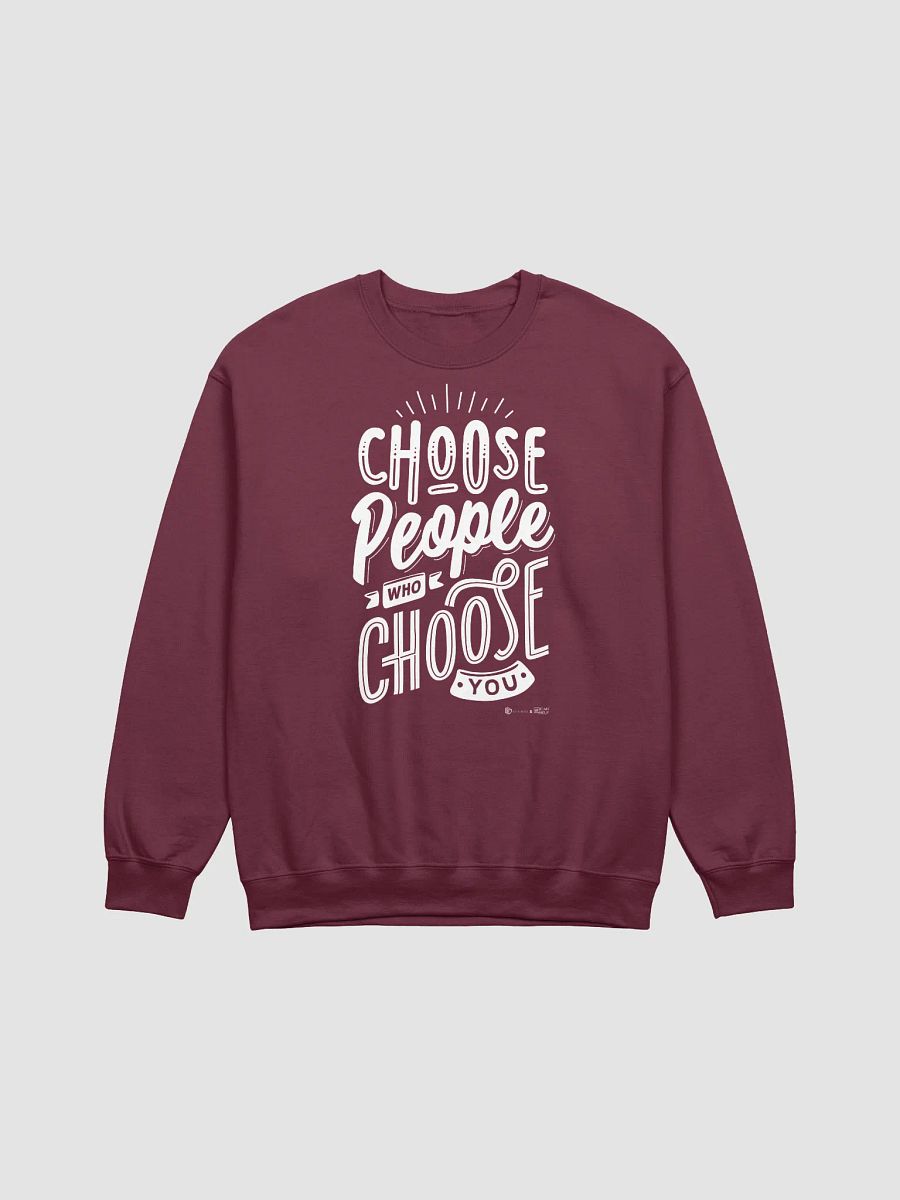 Choose People Who Choose You Sweatshirt product image (2)