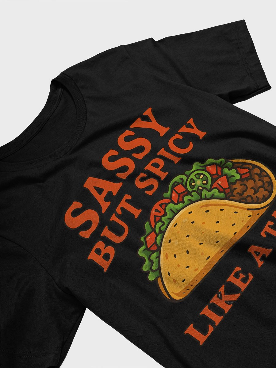 Sassy But Spicy Like A Taco T-Shirt product image (13)
