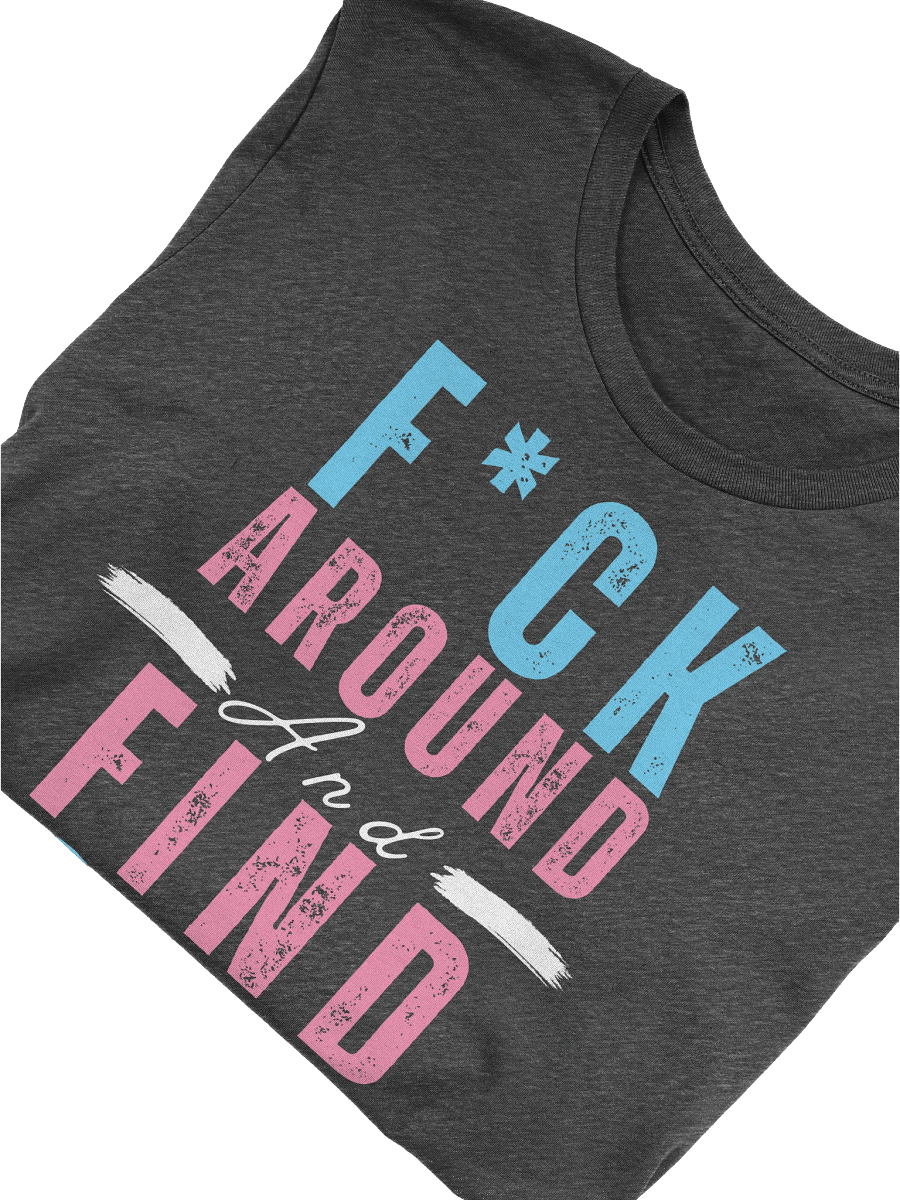 F*ck Around and Find Out - Trans Flag - T-Shirt product image (30)
