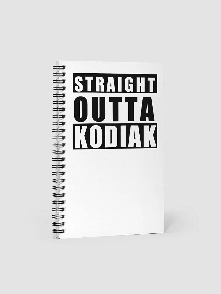 Straight Outta Kodiak Spiral Notebook product image (1)