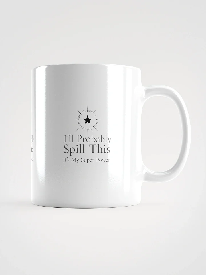 Ceramic Mug: I'll Probably Spill This product image (2)