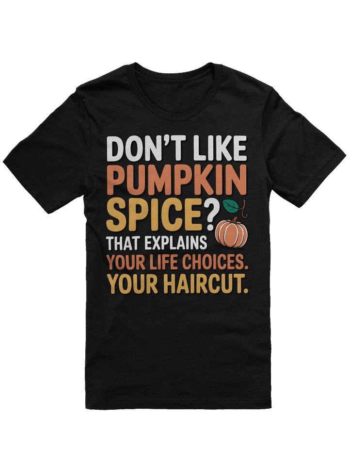Pumpkin Spice Life Choices T-Shirt product image (1)