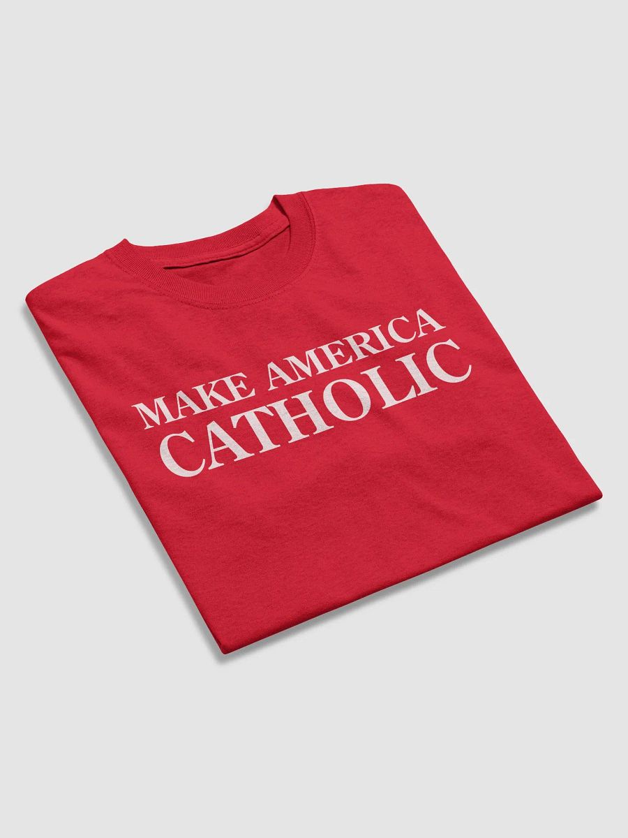 Make America Catholic T-Shirt product image (3)