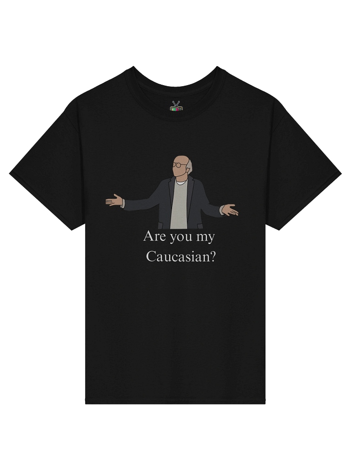 Are you my Caucasian? Premium Cotton Tee product image (1)