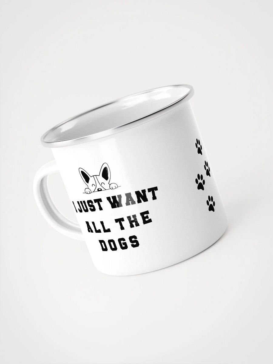 "I just want all the dogs" enamel Mug product image (5)