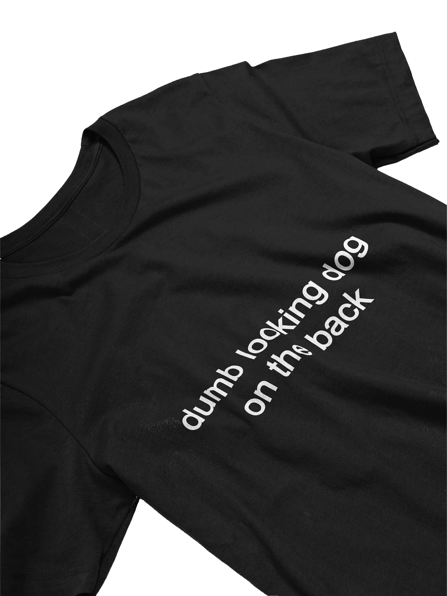 Dumb dog on the back (white text) product image (10)
