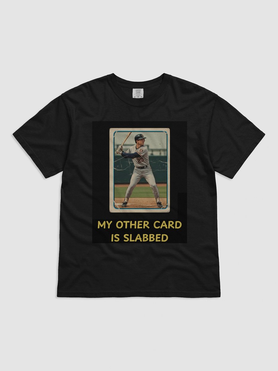 My Other Card Is Slabbed (T-shirt) product image (1)