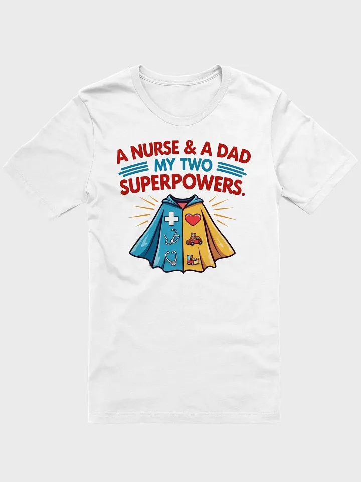Nurse & Dad Superpowers T-shirt product image (6)