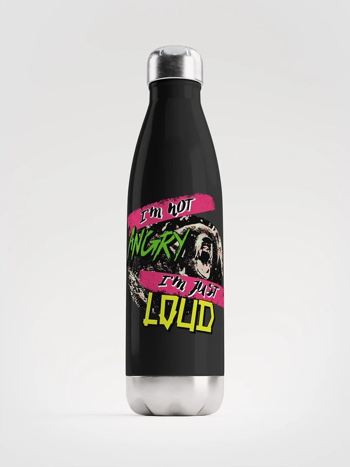 I'm Not Angry - I'm Just Loud! Stainless Steel Water Bottle product image (1)