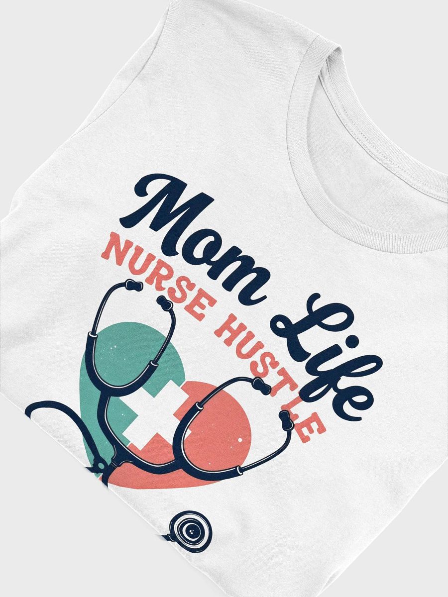 Mom Life, Nurse Hustle T-Shirt product image (49)