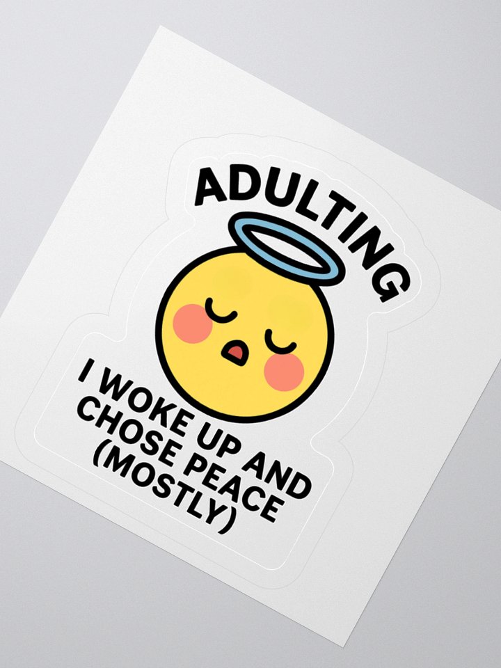 “I Woke Up and Chose Peace (Mostly)” Sticker product image (6)