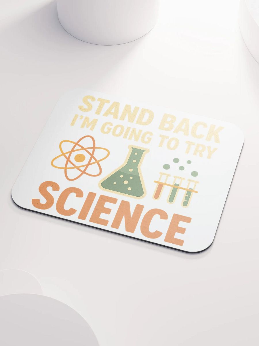 Mouse Pad – Stand Back I’m Going to Try Science product image (3)