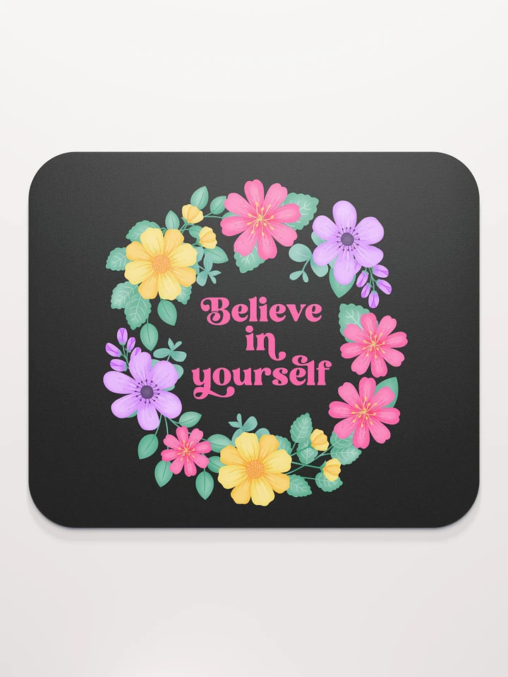 Believe in yourself - Mouse Pad Black product image (1)