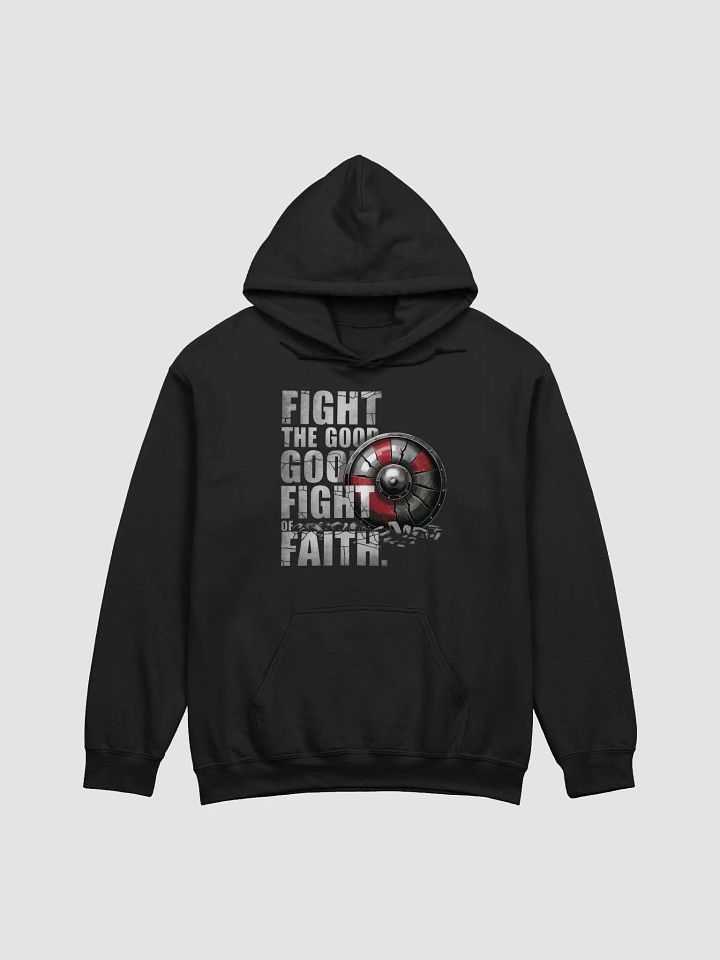 FIGHT THE GOOD FIGHT OF FAITH Hoodie product image (1)