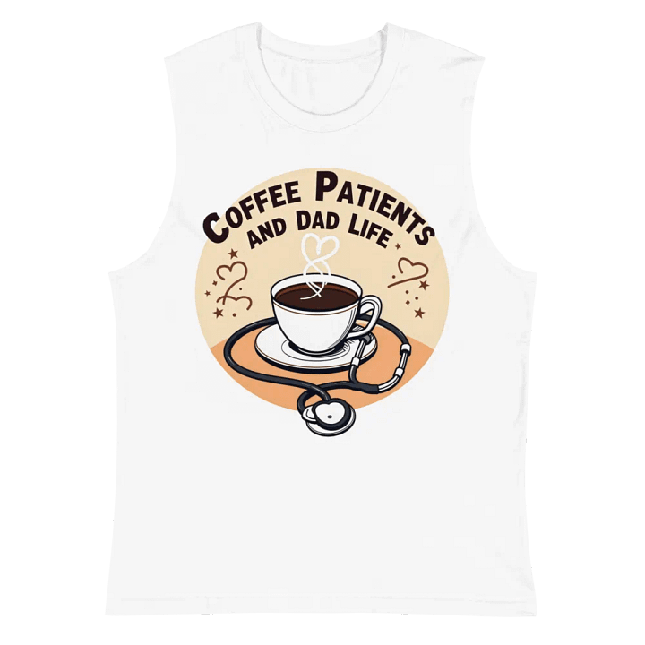 stethoscope , Coffee, Patient and dad life, Care Muscle Tank product image (2)