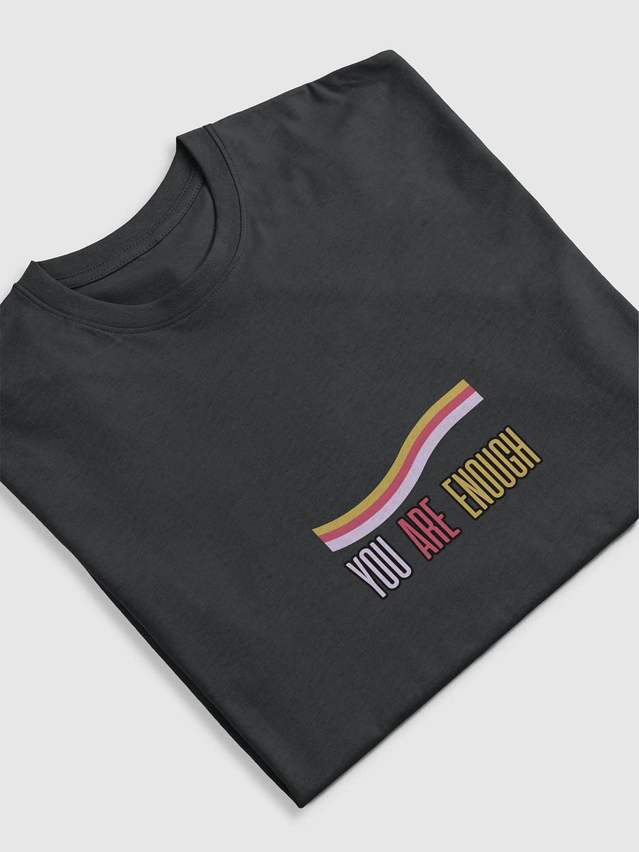 YOU ARE ENOUGH Colorful Tee product image (5)