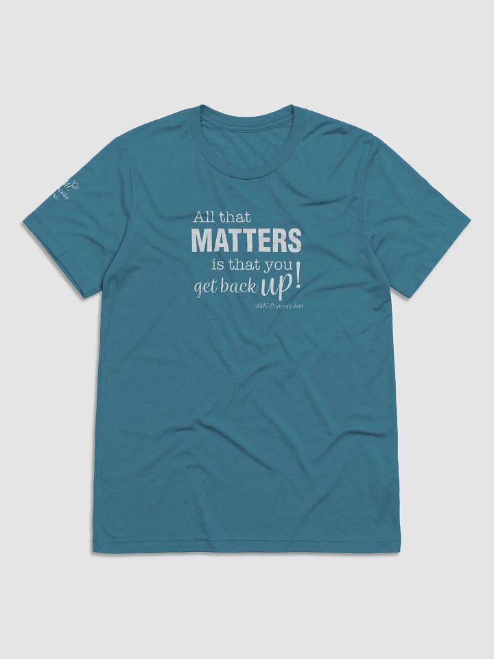 All that matters... TSHIRT - White text product image (1)