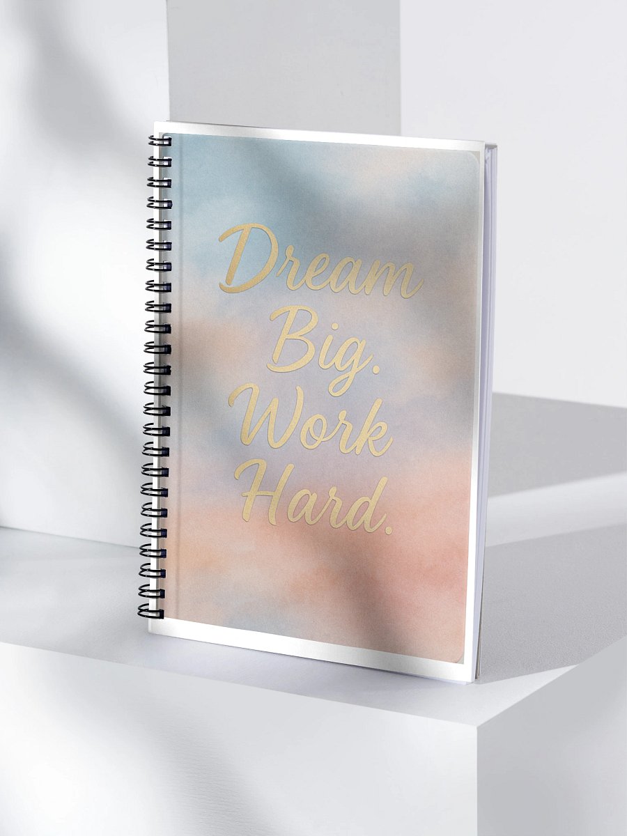 Dream Big. Work Hard. Spiral Notebook product image (4)