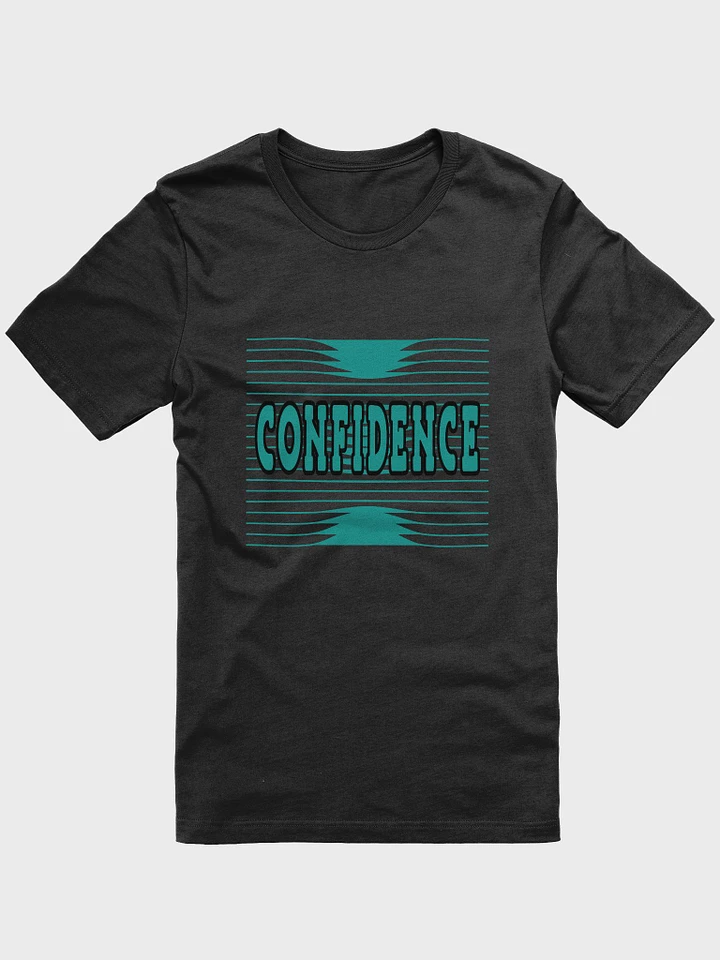 Confidence Design T-Shirt #508 product image (1)